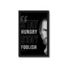 CUADRO STAY HUNGRY, STAY FOOLISH – STEVE JOBS 17